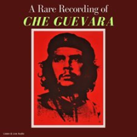 A_Rare_Recording_of_Che_Guevara